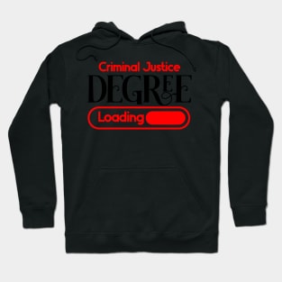 Criminal Justice Degree Loading Hoodie